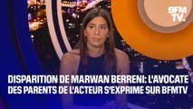 Disparition de Marwan Berreni: l'avocate des parents de l'acteur s'exprime sur BFMTV