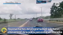 Representantes del programa FIDE solicitaron intervención de la policía para evitar ser retenidos