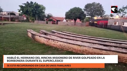 Habló el hermano del hincha misionero de River golpeado en La Bombonera durante el superclásico