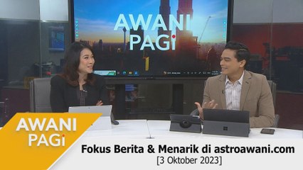 AWANI Pagi: Berita tumpuan & menarik di astroawani.com [03 Oktober 2023]