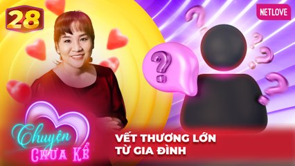 Chuyện Chưa Kể - Tập 28