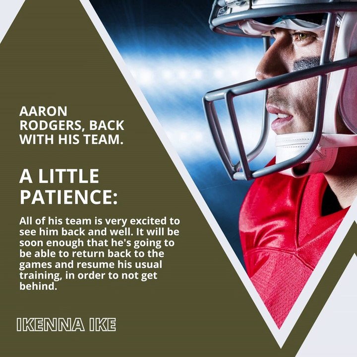 | IKENNA IKE | AARON RODGERS, BACK WITH HIS TEAM: A GOOD CAMARADERIE (PART 2) (@IKENNAIKE)