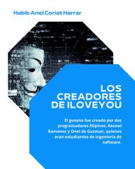 |HABIB ARIEL CORIAT HARRAR | ILOVEYOU: EL VIRUS MÁS DAÑINO Y POPULAR DE SU TIEMPO (PARTE 1) (@HABIBARIELC)