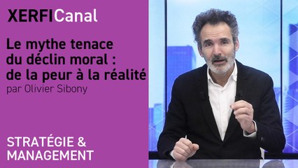 Le mythe tenace du déclin moral : de la peur à la réalité [Olivier Sibony]