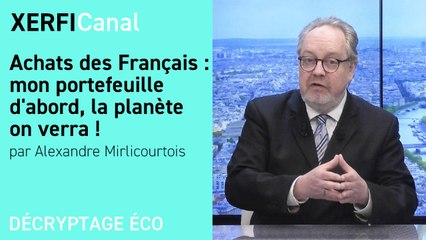 Achats des Français : mon portefeuille d'abord, la planète on verra ! [Alexandre Mirlicourtois]