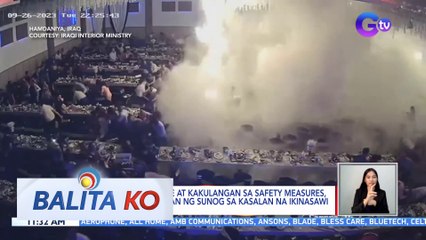 Gross negligence at kakulangan sa safety measures, sinasabing dahilan ng sunog sa kasalan na ikinasawi ng mahigit 100 | BK