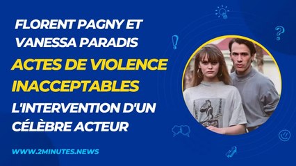 Florent Pagny et Vanessa Paradis Actes de Violence Inacceptables L'Intervention d'un Célèbre Acteur