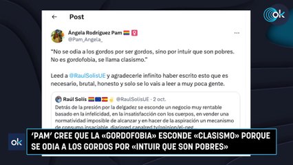 ‘Pam’ cree que la «gordofobia» esconde «clasismo» porque se odia a los gordos por «intuir que son pobres»