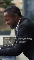 Credit Cards Demystifying the Myth with Wealth Wizard