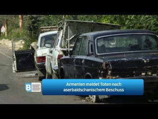 Armenien meldet Toten nach aserbaidschanischem Beschuss
