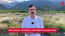 Erkan Baş'ın 'Özgürlük Yürüyüşü'nde üçüncü gün: Gündem 'deprem suçları'
