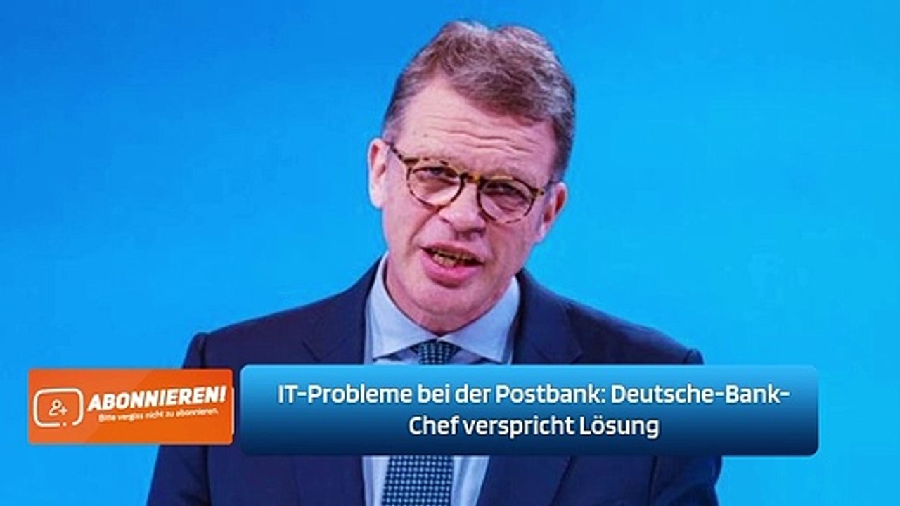 IT-Probleme bei der Postbank: Deutsche-Bank-Chef verspricht Lösung