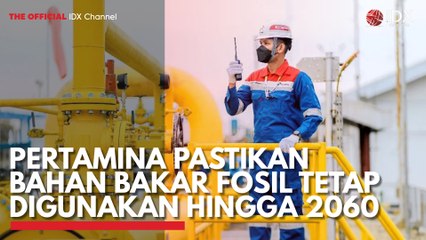 Pertamina Pastikan Bahan Bakar Fosil Tetap Digunakan Hingga 2060