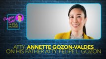 Atty. Annette Gozon-Valdes on his father Atty. Felipe L. Gozon | Surprise Guest with Pia Arcangel