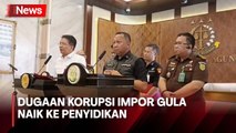 Status Dugaan Korupsi Impor Gula di Kementerian Perdagangan Naik ke Penyidikan