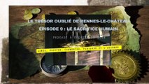 Le trésor  oublié de Rennes-Le-Château épisode 9 : le sacrifice humain