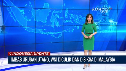Awal Mula WNI Diculik dan Disiksa di Malaysia Karena Masalah Utang