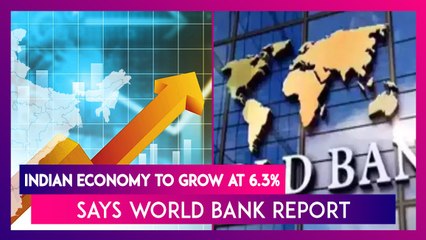 Indian Economy To Grow At 6.3% In Financial Year 2023-24, Says World Bank Report