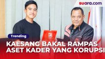 Kaesang Tegaskan Bakal Rampas Aset Kader PSI yang Korupsi