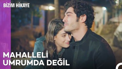 Herkese Hır Sana Mır Be Güzelim - Bizim Hikaye 10. Bölüm