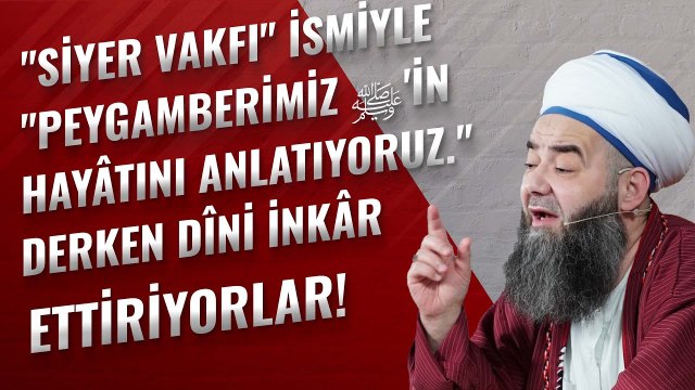 Siyer Vakfı İsmiyle Peygamberimiz ﷺ'in Hayâtını Anlatıyoruz. Derken Dîni İnkâr Ettiriyorlar!