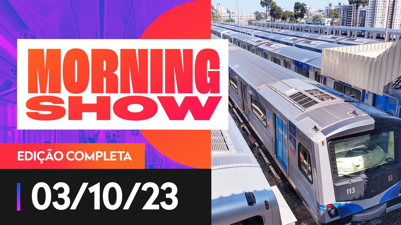 GREVE DE METRÔ, CPTM E SABESP EM SP - MORNING SHOW - 03/10/2023