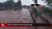 Rize’nin Ardeşen ilçesinde şiddetli yağış