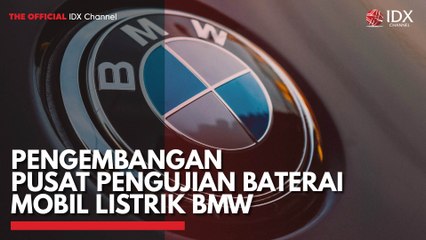Pengembangan Pusat Pengujian Baterai Mobil Listrik BMW