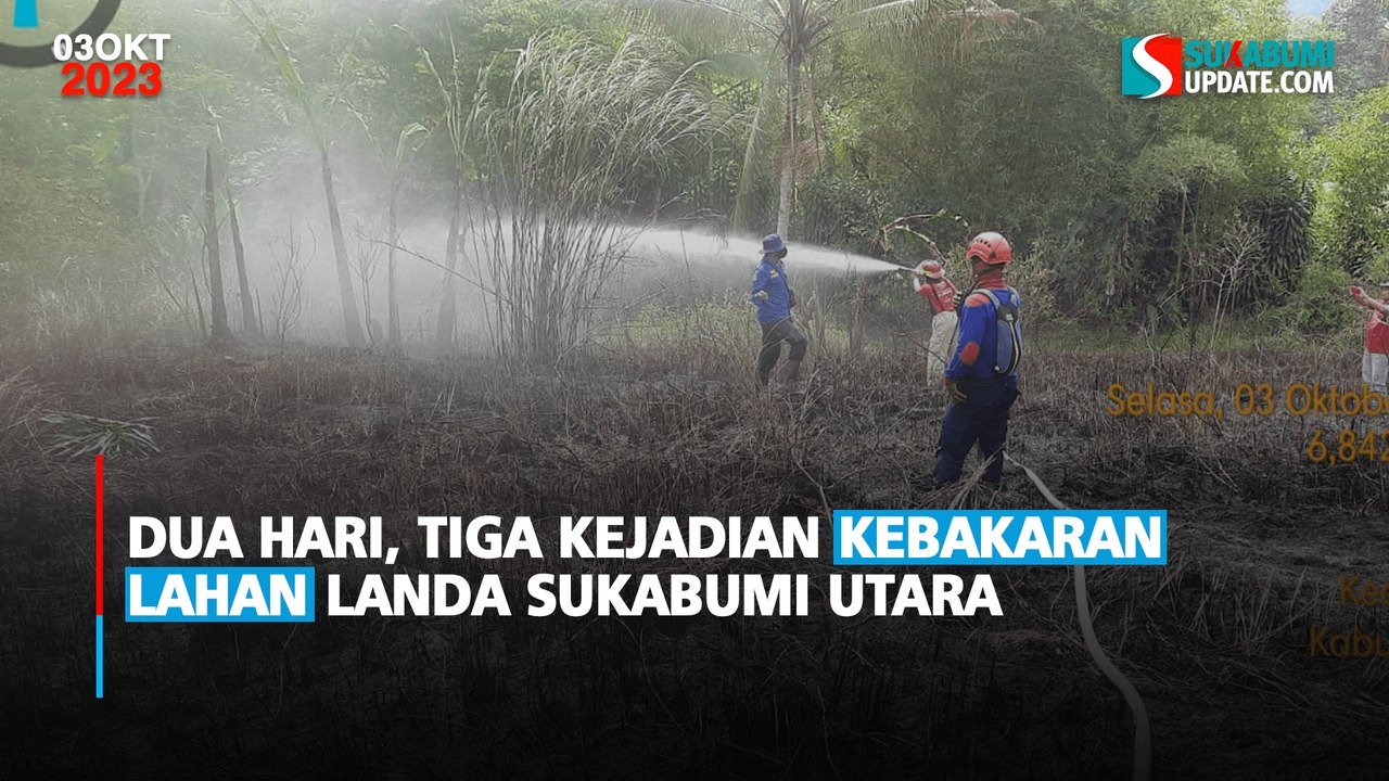 Dua Hari, Tiga Kejadian Kebakaran Lahan Landa Sukabumi Utara
