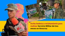 Invita Sedena a reclutamiento para realizar Servicio Militar de tres meses en Veracruz