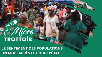 [#MicroTrottoir] Le sentiment des populations un mois après le coup d'État