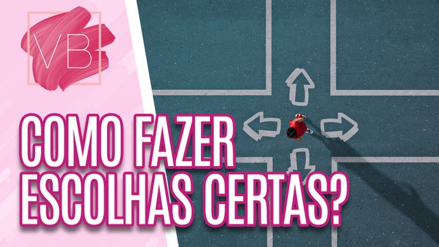 Como fazer as escolhas certas? - Você Bonita (03/10/2023)
