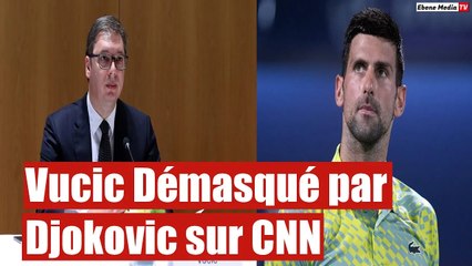 Scandale sur CNN : Djokovic Dévoile la Face Cachée de Vucic