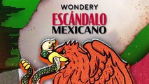Escándalo Mexicano, un podcast de hechos reales y periodísticos