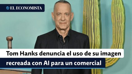 Tom Hanks denuncia el uso de su imagen recreada con AI para un comercial