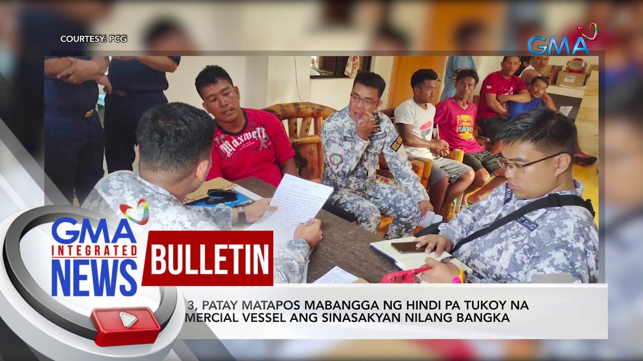 PCG: 3, patay matapos mabangga ng hindi pa tukoy na commercial vessel ang sinasakyan nilang bangka | GMA Integrated News Bulletin