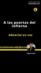 EDITORIAL | A LAS PUERTAS DEL INFIERNO