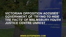 Victorian opposition accuses government of 'trying to hide the facts' of Malmsbury Youth Justice Cen