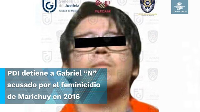 Detienen en Campeche al presunto responsable del feminicidio de Marichuy, ocurrido en 2016