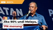 PRK Pelangai: Calon PN menang besar jika 90% Melayu keluar undi, kata Muhyiddin