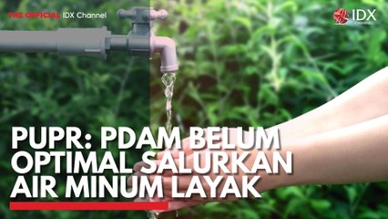 PUPR: PDAM Belum Optimal Salurkan Air Minum Layak