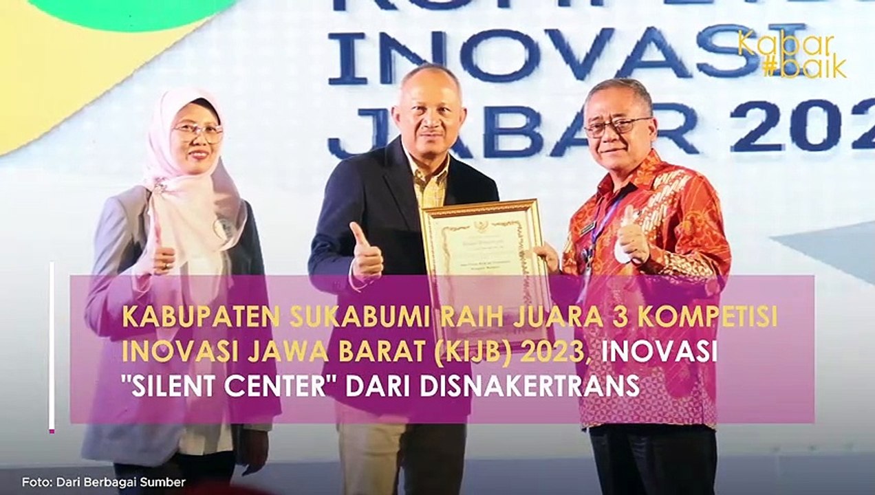 KABUPATEN SUKABUMI RAIH JUARA 3 KOMPETISI INOVASI JAWA BARAT (KIJB) 2023, INOVASI "SILENT CENTER" DARI DISNAKERTRANS