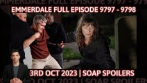 Emmerdale full Episode 9797 - 9798 spoilers _ Airs 2nd - 3rd October 2023 -Emmer