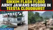 Sikkim flash flood: 23 Army jawans missing after cloudburst triggers flash floods | Oneindia News