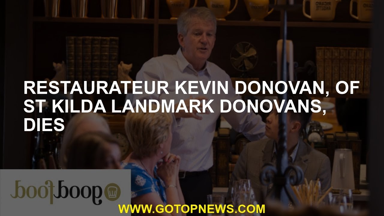 Restaurateur Kevin Donovan, of St Kilda landmark Donovans, dies