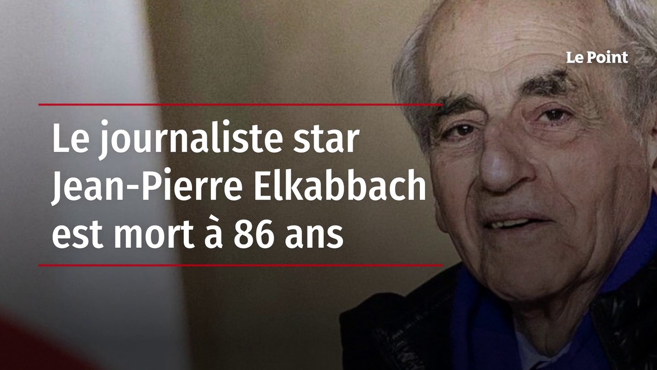 Le journaliste star Jean-Pierre Elkabbach est mort à 86 ans