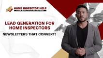 Lead Generation for Home Inspectors: Newsletters That Convert
