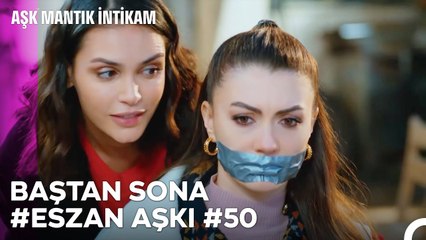 Baştan Sona Esra ve Ozan Aşkı (Part 50) - Aşk Mantık İntikam