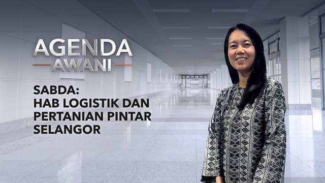 Agenda AWANI: SABDA: Hab logistik dan pertanian pintar Selangor