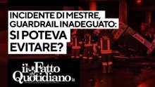 Incidente di Mestre, guardrail non idoneo: la tragedia si poteva evitare? La diretta con Peter Gomez